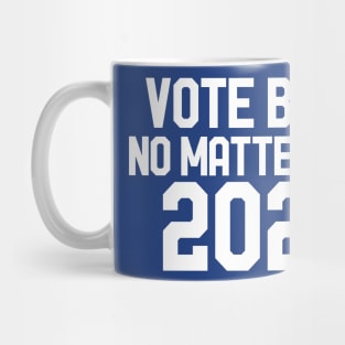 Vote blue no matter who 2020 Mug